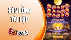 Đèn Lồng Tài Lộc tại Nổ Hũ GA6789